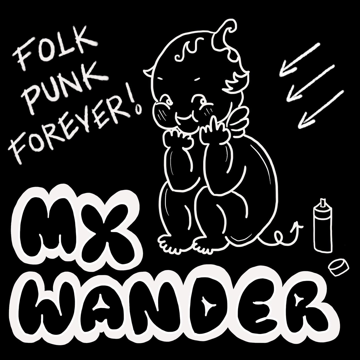 A black background with a white line drawing of a baby devil with its head in its hands in the center, the antifa three arrows in the upper right corner, 'FOLK PUNK FOREVER!' in the upper left corner, and 'MX WANDER' in bubble letters under all three.