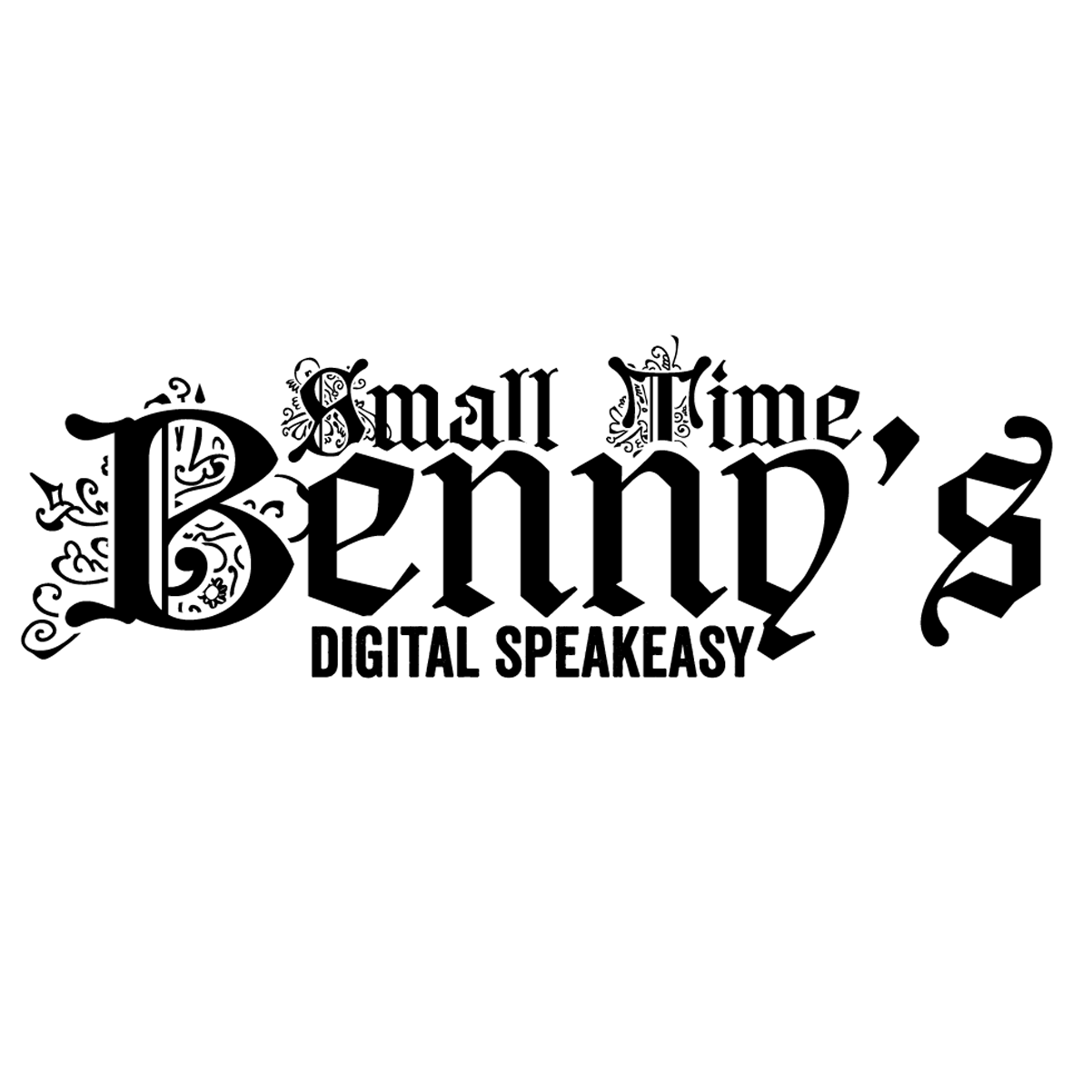 A logo comprised of stylized writing saying 'Small Time Benny's Digital Speakeasy'.